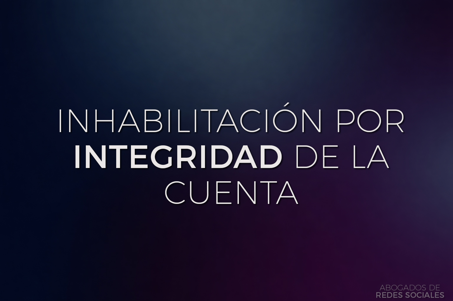 Inhabilitación por integridad de la cuenta